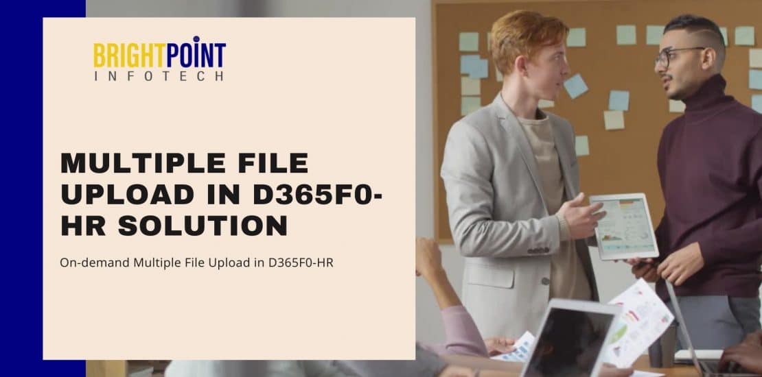 How to Upload Multiple Documents in D365FO-HR Solution from Brightpoint Infotech